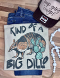 Kind Of A Big Dillo T-Shirt